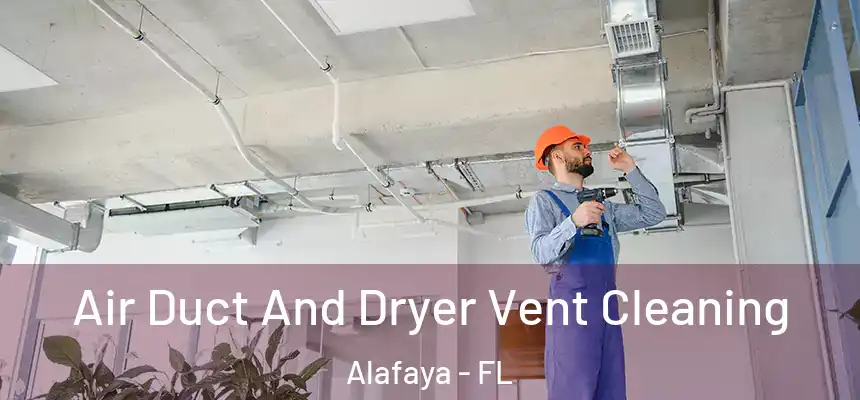 Air Duct And Dryer Vent Cleaning Alafaya - FL