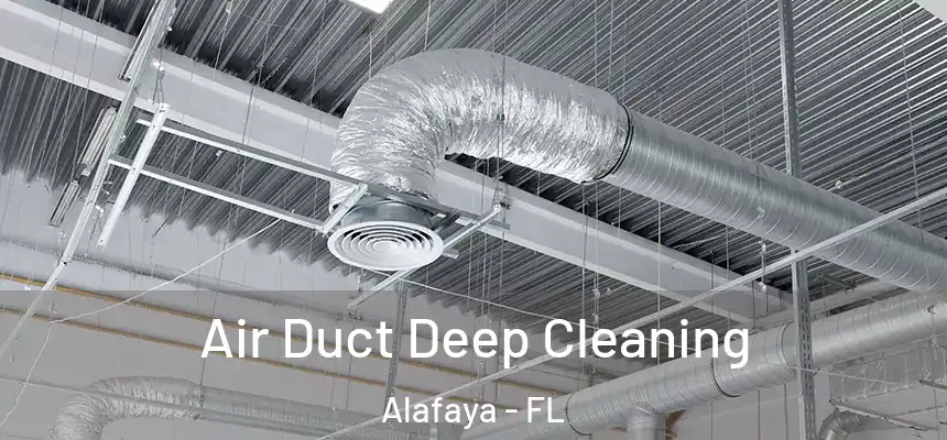 Air Duct Deep Cleaning Alafaya - FL