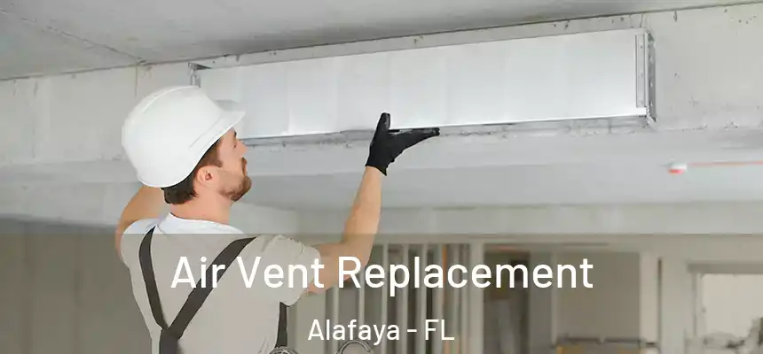 Air Vent Replacement Alafaya - FL