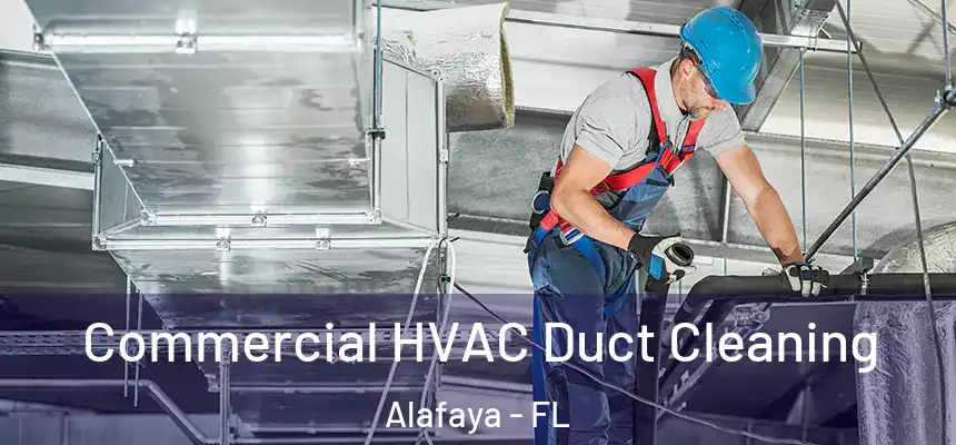 Commercial HVAC Duct Cleaning Alafaya - FL