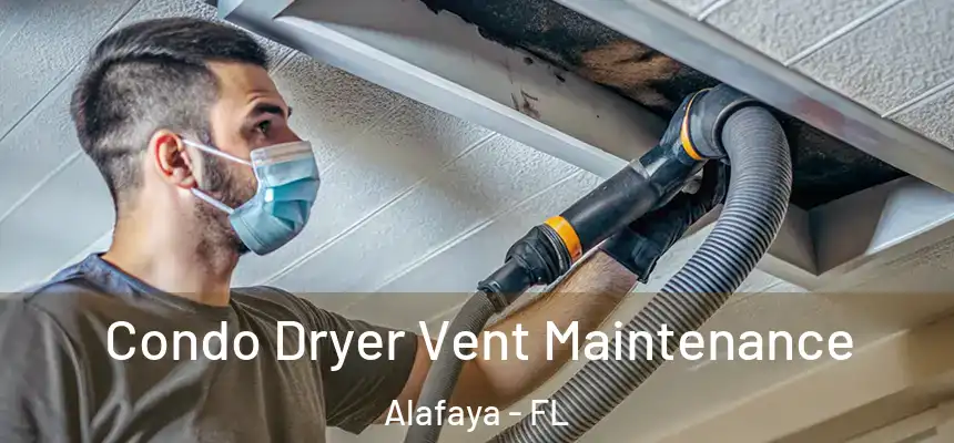 Condo Dryer Vent Maintenance Alafaya - FL