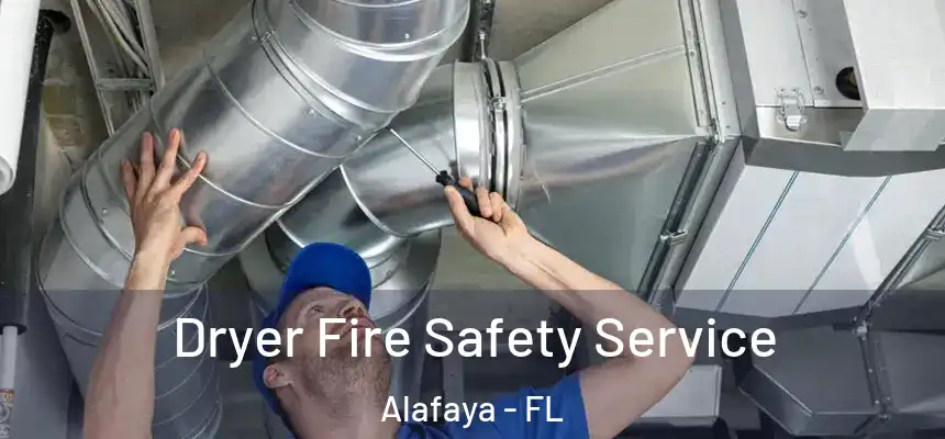 Dryer Fire Safety Service Alafaya - FL