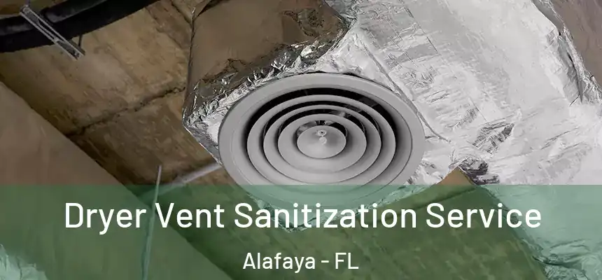 Dryer Vent Sanitization Service Alafaya - FL