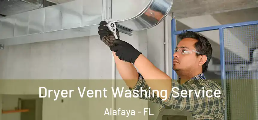 Dryer Vent Washing Service Alafaya - FL