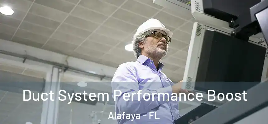 Duct System Performance Boost Alafaya - FL