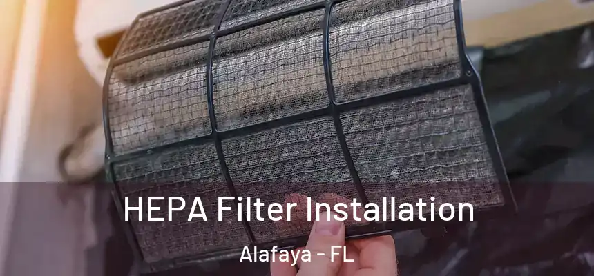 HEPA Filter Installation Alafaya - FL