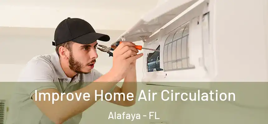 Improve Home Air Circulation Alafaya - FL
