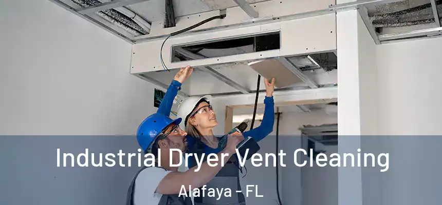 Industrial Dryer Vent Cleaning Alafaya - FL