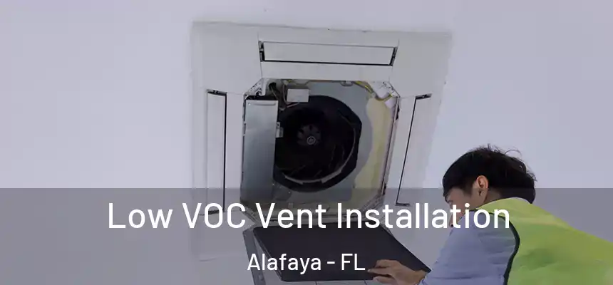 Low VOC Vent Installation Alafaya - FL