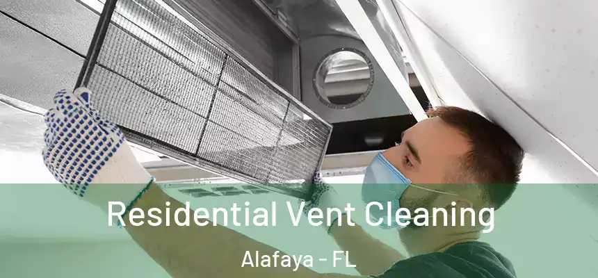 Residential Vent Cleaning Alafaya - FL
