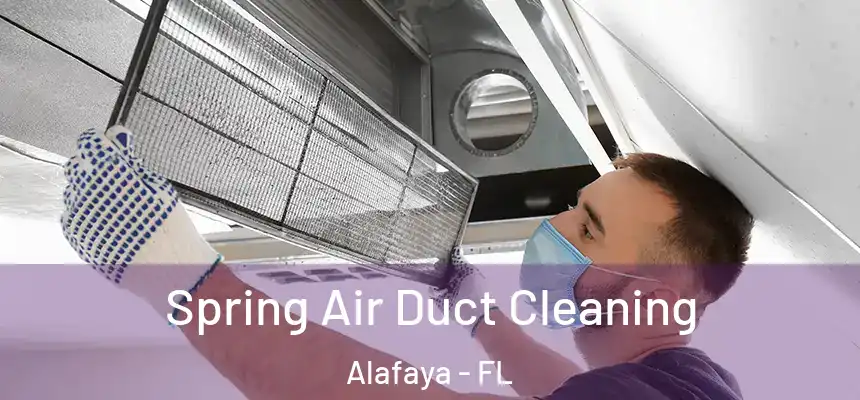 Spring Air Duct Cleaning Alafaya - FL